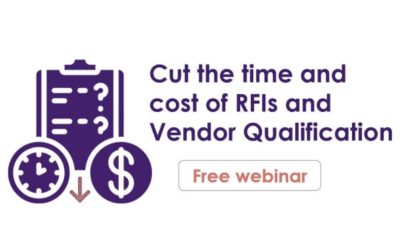 How to cut the time and cost of RFIs and Vendor Qualification – Webinar